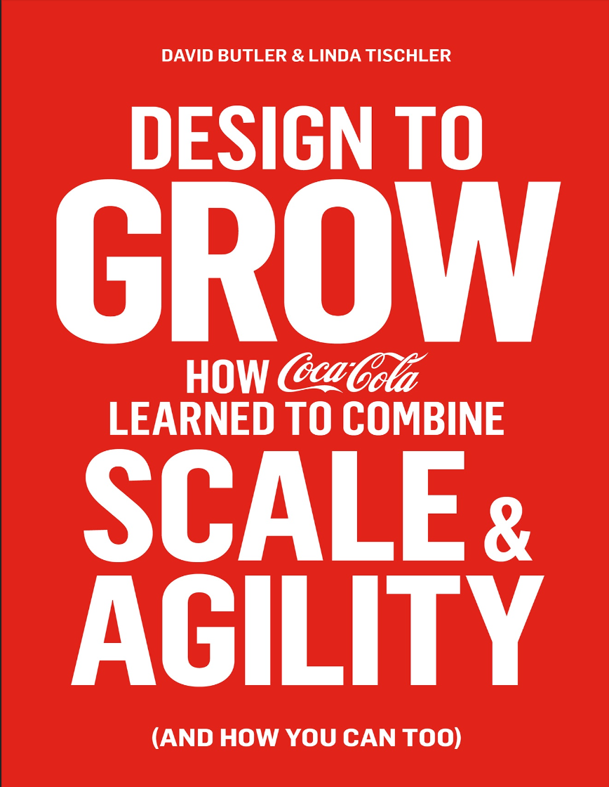 Design to Grow How Coca-Cola Learned to Combine Scal